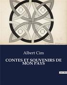 Couverture du livre « CONTES ET SOUVENIRS DE MON PAYS » de Albert Cim aux éditions Culturea
