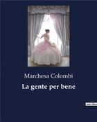 Couverture du livre « La gente per bene » de Colombi Marchesa aux éditions Culturea