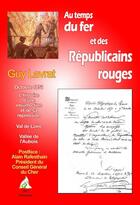 Couverture du livre « Au temps du fer et des Républicains rouges » de Guy Lavrat aux éditions Aaz Patrimoine