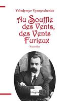 Couverture du livre « Au Souffle des vents, des vents furieux » de Volodymyr Vynnytchenko aux éditions Lingva