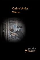 Couverture du livre « Le casino Venier à Venise » de Marie-Christine Jamet aux éditions Serge Safran