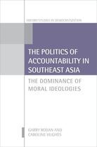 Couverture du livre « The Politics of Accountability in Southeast Asia: The Dominance of Mor » de Hughes Caroline aux éditions Oup Oxford