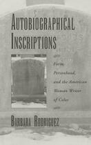 Couverture du livre « Autobiographical Inscriptions: Form, Personhood, and the American Woma » de Rodriguez Barbara aux éditions Oxford University Press Usa