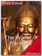 Couverture du livre « The Wallet of Kai Lung » de Ernest Bramah aux éditions Ebookslib