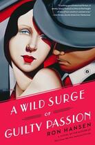 Couverture du livre « A Wild Surge of Guilty Passion » de Ron Hansen aux éditions Scribner