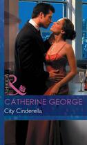 Couverture du livre « City Cinderella (Mills & Boon Modern) (The Millionaire Affair - Book 1 » de Catherine George aux éditions Mills & Boon Series