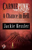 Couverture du livre « Carniepunk: A Chance in Hell » de Kessler Jackie aux éditions Pocket Star