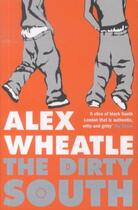 Couverture du livre « The dirty south » de Alex Wheatle aux éditions Serpent's Tail