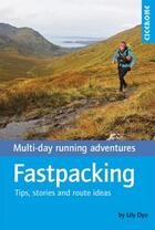 Couverture du livre « FASTPACKING -1ST EDITION- - MULTIDAY RUNNING ADVENTURES: TIPS, STORIES AND ROUTES » de Lily Dyu aux éditions Cicerone Press