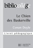 Couverture du livre « Le chien des Baskerville ; livret pedagogique » de Arthur Conan Doyle et Stephane Guinoiseau aux éditions Hachette Education