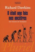 Couverture du livre « Il était une fois nos ancêtres ; une histoire de l'évolution » de Richard Dawkins aux éditions Pluriel