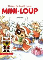 Couverture du livre « Drôle de Noël pour Mini-Loup » de Philippe Matter aux éditions Hachette Enfants