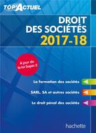 Couverture du livre « Top'actuel ; droit des sociétés (édition 2017/2018) » de  aux éditions Hachette Education