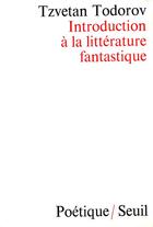 Couverture du livre « Revue poétique : introduction à la littérature fantastique » de Tzvetan Todorov aux éditions Seuil