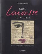 Couverture du livre « Mon Larousse Illustre Dictionnaire Imaginaire » de Nathalie Perus aux éditions Larousse