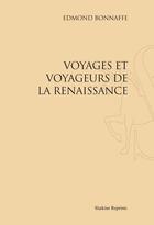Couverture du livre « Voyages et voyageurs de la Renaissance » de Edmond Bonnaffe aux éditions Slatkine Reprints