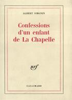 Couverture du livre « Confessions d'un enfant de la chapelle - vol01 » de Albert Simonin aux éditions Gallimard