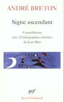 Couverture du livre « Signe ascendant : constellations avec 22 lithographies coloriées » de Andre Breton et Juan Miro aux éditions Gallimard