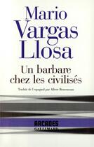 Couverture du livre « Un barbare chez les civilisés » de Mario Vargas Llosa aux éditions Gallimard