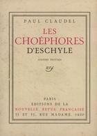 Couverture du livre « Les choéphores d'Eschyle » de Paul Claudel aux éditions Gallimard (patrimoine Numerise)