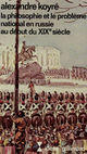 Couverture du livre « La philosophie et le probleme national en russie au debut du xix siecle » de Alexandre Koyre aux éditions Gallimard (patrimoine Numerise)