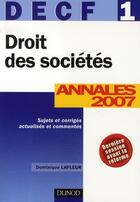 Couverture du livre « Droit des sociétés ; decf 1 ; annales (édition 2007) » de Dominique Lafleur aux éditions Dunod