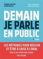 Couverture du livre « Demain je parle en public : les méthodes pour réussir et être à l'aise à l'oral (5e édition) » de Thierry Destrez et Alain Duclos aux éditions Dunod