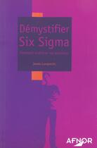 Couverture du livre « Démystifier six sigma ; comment améliorer vos processus » de James L. Lamprecht aux éditions Afnor