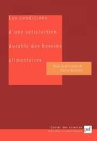 Couverture du livre « Les conditions d'une satisfaction durable des besoins alimentaires - exemple de l'afrique subtropica » de Pierre Bauchet aux éditions Puf