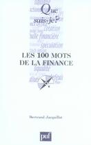 Couverture du livre « Les 100 mots de la finance » de Bertrand Jacquillat aux éditions Que Sais-je ?