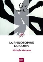 Couverture du livre « La philosophie du corps (2e édition) » de Michela Marzano aux éditions Que Sais-je ?