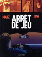 Couverture du livre « Arret de jeu » de Lemur/Matz/Sauvetre aux éditions Casterman