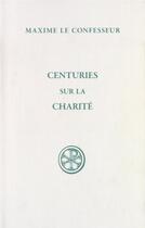Couverture du livre « Centuries sur la charité » de Maxime De Chrysopolis aux éditions Cerf