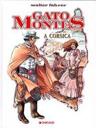 Couverture du livre « Gato Montès t.3 ; a Corsica » de Walter Fahrer aux éditions Dargaud