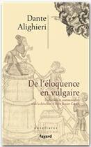 Couverture du livre « De l'éloquence en vulgaire » de Dante Alighieri aux éditions Fayard