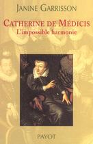 Couverture du livre « Catherine de Médicis ; l'impossible harmonie » de Janine Garrisson aux éditions Payot