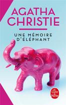 Couverture du livre « Une mémoire d'éléphant » de Agatha Christie aux éditions Le Livre De Poche