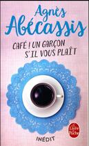 Couverture du livre « Café ! un garcon s'il vous plait » de Agnes Abecassis aux éditions Le Livre De Poche