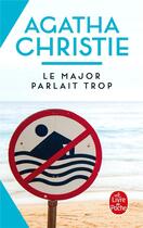 Couverture du livre « Le major parlait trop » de Agatha Christie aux éditions Le Livre De Poche