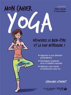 Couverture du livre « Mon cahier : yoga (édition 2017) » de Isabelle Maroger et Geraldine Lethenet et Sophie Ruffieux aux éditions Solar