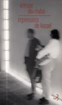 Couverture du livre « Impressions de Kassel » de Enrique Vila-Matas aux éditions Christian Bourgois