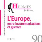 Couverture du livre « Hermes 90 - l'europe, d'incommunications a la guerre » de Dominique Wolton aux éditions Cnrs