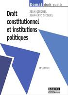 Couverture du livre « Droit constitutionnel et institutions politiques (28e édition) » de Jean-Eric Gicquel et Jean Gicquel aux éditions Lgdj