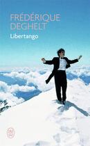 Couverture du livre « Libertango » de Frederique Deghelt aux éditions J'ai Lu