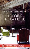 Couverture du livre « Le poids de la neige » de Christian Guay-Poliquin aux éditions J'ai Lu