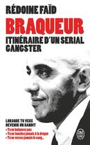 Couverture du livre « Braqueur : itinéraire d'un serial gangster » de Redoine Faid et Jerome Pierrat aux éditions J'ai Lu