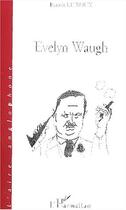 Couverture du livre « Evelyn waugh » de Benoit Leroux aux éditions Editions L'harmattan