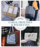 Couverture du livre « Cabas, trousses et pochettes » de Corine Romeyer aux éditions Le Temps Apprivoise