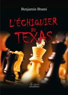 Couverture du livre « L'échiquier du texas » de Benjamin Brami aux éditions Amalthee