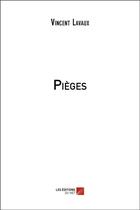 Couverture du livre « Pièges » de Vincent Lavaux aux éditions Editions Du Net